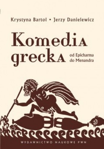 Komedia grecka. Od Epicharma do Menandra. Wybór fragmentów