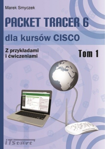 Packet Tracer 6 dla kursów CISCO - Tom I