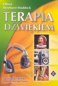 Terapia dźwiękiem. Jak osiągnąć zdrowie poprzez muzykę i śpi