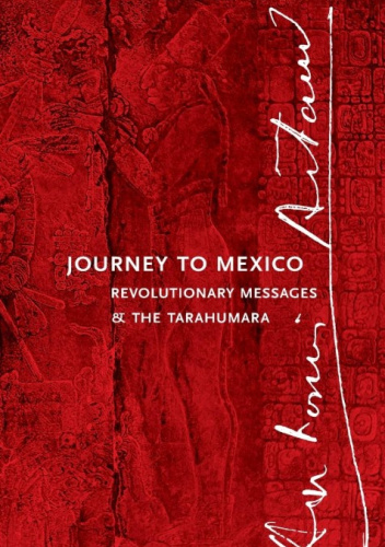 Journey to Mexico: Revolutionary Messages &amp; the Tarahumara