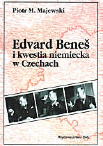 Edward Benes i kwestia niemiecka w Czechach
