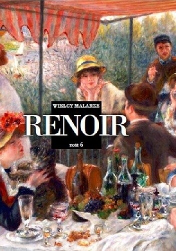 Wielcy malarze. .Auguste Renoir