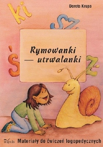 Rymowanki - utrwalanki. Materiały do ćwiczeń logopedycznych