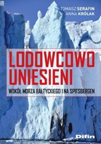 Lodowcowo uniesieni. Wokół Morza Bałtyckiego i na Spitsbergen