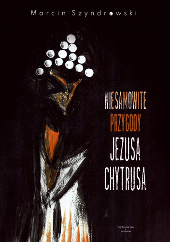 Niesamowite przygody Jezusa Chytrusa