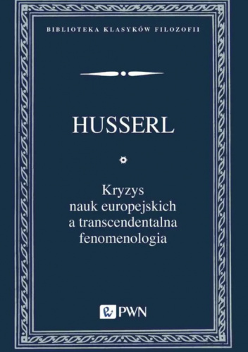 Kryzys nauk europejskich a transcendentalna fenomenologia