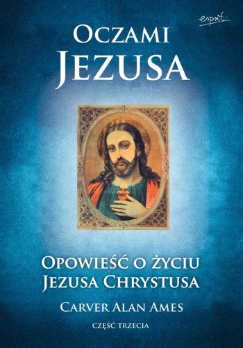 Oczami Jezusa, cz. III