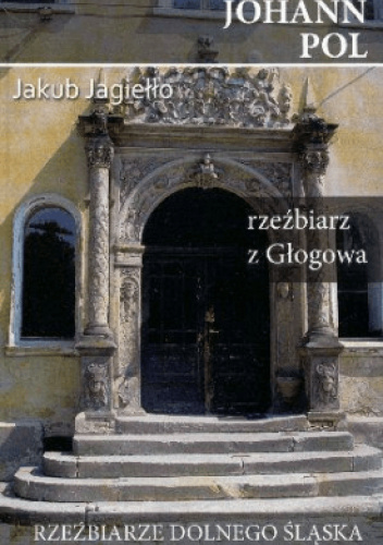 Johann Pol. Rzeźbiarz z Głogowa