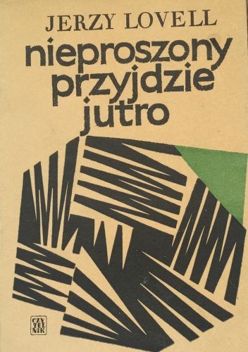 Nieproszony przyjdzie jutro