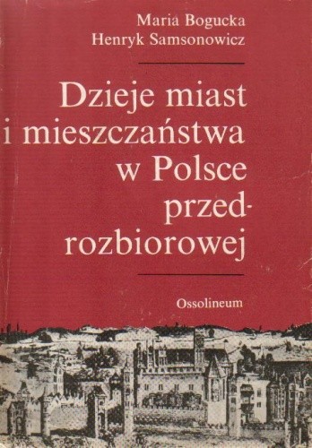 Dzieje miast i mieszczaństwa w Polsce przedrozbiorowej