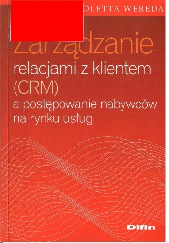 Zarządzanie relacjami z klientem (CRM) a postępowanie nabywców na rynku usług