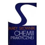 Mały słownik chemii praktycznej