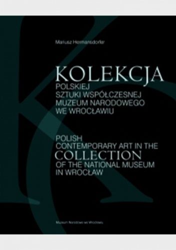 Kolekcja polskiej sztuki współczesnej Muzeum Narodowego we Wrocławiu