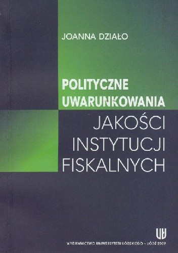 Polityczne uwarunkowania jakości instytucji fiskalnych