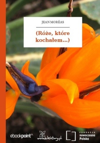 (Róże, które kochałem...)