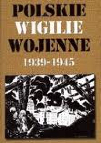 Polskie Wigilie wojenne 1939 - 1945