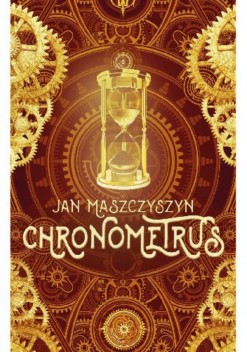 Chronometrus. Powieść chronomocyjna