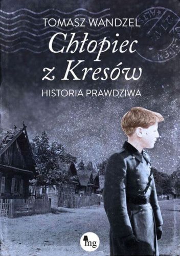 Chłopiec z Kresów. Historia prawdziwa
