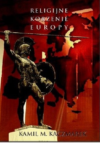 Religijne korzenie Europy. Powrót do politeizmu