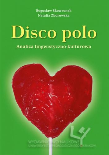 Disco polo. Analiza lingwistyczno-kulturowa