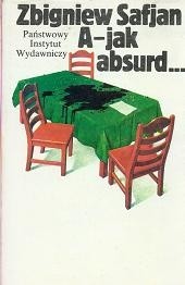 A - jak absurd...