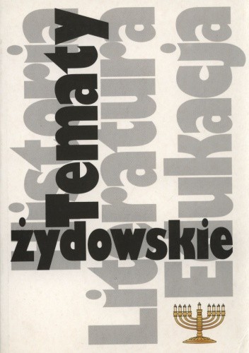 Tematy żydowskie. Historia literatura edukacja
