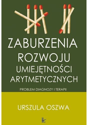 Zaburzenia rozwoju umiejętności arytmetycznych. Problem diagnozy i terapii