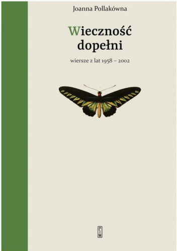 Wieczność dopełni. Wiersze z lat 1958-2002