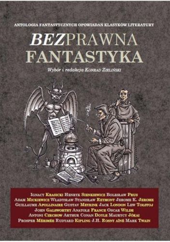Bezprawna fantastyka. Antologia fantastycznych opowiadań klasyków literatury