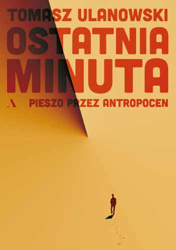 Ostatnia minuta. Pieszo przez antropocen