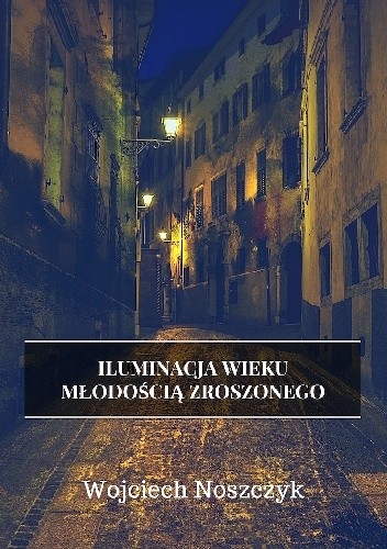 Iluminacja wieku młodością zroszonego