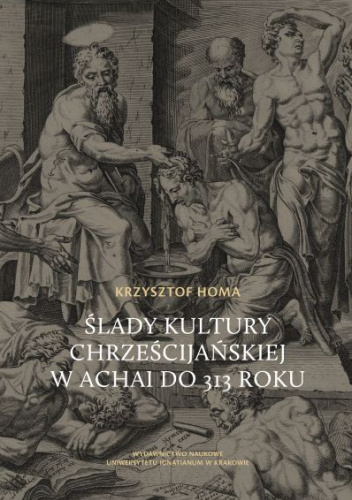 Ślady kultury chrześcijańskiej w Achai do 313 roku
