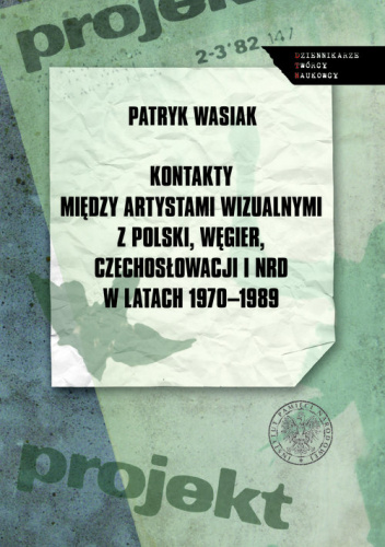 Kontakty między artystami wizualnymi z Polski, Węgier, Czechosłowacji i NRD w latach 1970-1989