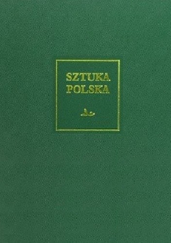 Sztuka polska. Tom 5. Późny barok, rokoko, klasycyzm (XVIII wiek)