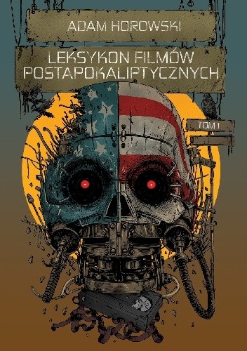 Leksykon filmów postapokaliptycznych. Tom 1
