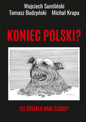 Koniec Polski? Ile zostało nam czasu?