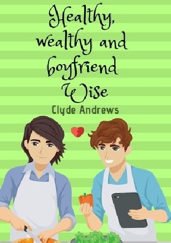 Healthy, Wealthy and Boyfriend Wise