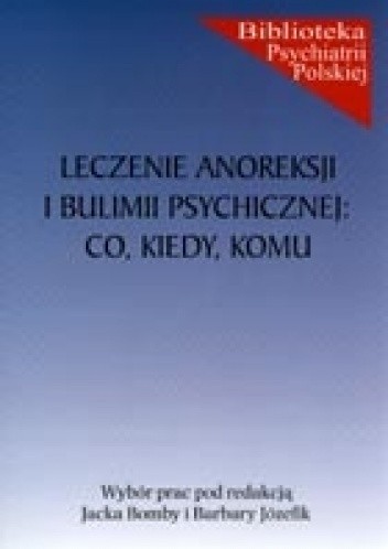 Leczenie anoreksji i bulimii psychicznej: co, kiedy, komu?