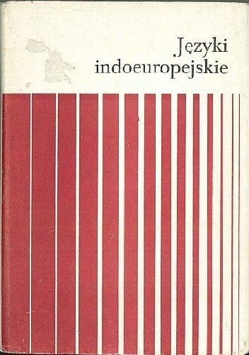 Języki indoeuropejskie. Tom 1