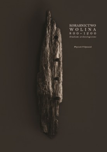 Korabnictwo Wolina 800–1200. Studium archologiczne