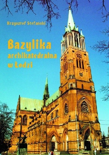 Bazylika archikatedralna w Łodzi