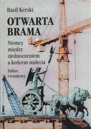 Otwarta brama. Niemcy między zjednoczeniem a końcem stulecia