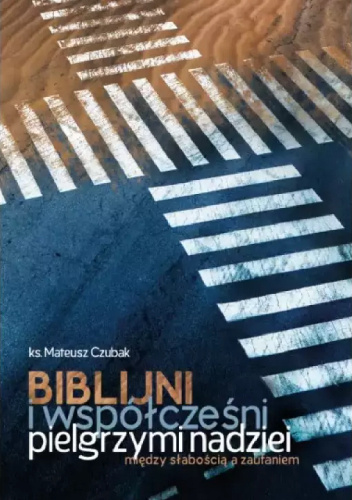 Biblijni i współcześni pielgrzymi nadziei