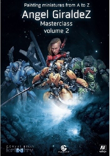 Painting Miniatures From A To Z Ángel Giráldez Masterclass Volume 2