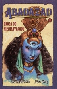 Abadazad. Droga do Niewiarygrodu