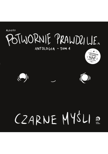 Potwornie Prawdziwe - Antologia Tom 1 Czarne Myśli