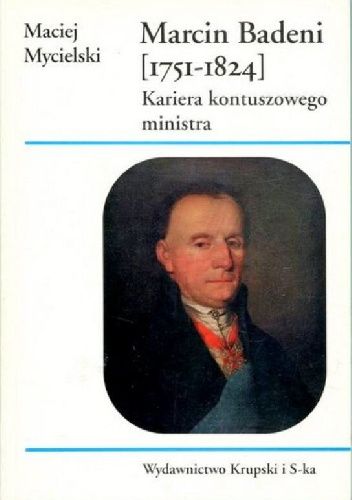 Marcin Badeni [1751-1824]: Kariera kontuszowego ministra