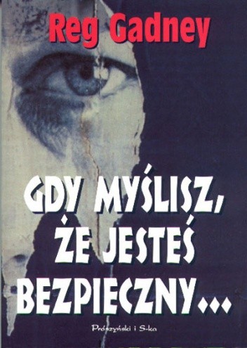 Gdy myślisz, że jesteś bezpieczny