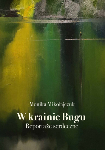W krainie Bugu. Reportaże serdeczne