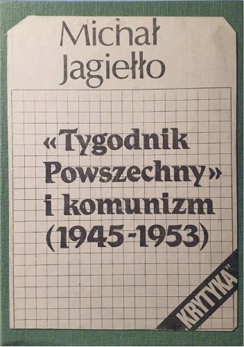 "Tygodnik Powszechny" i komunizm (1945-1953)